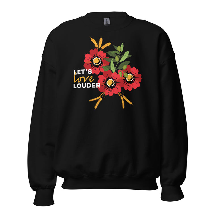 Let's Love Louder - White Ink - Style 2 - Unisex Sweatshirt