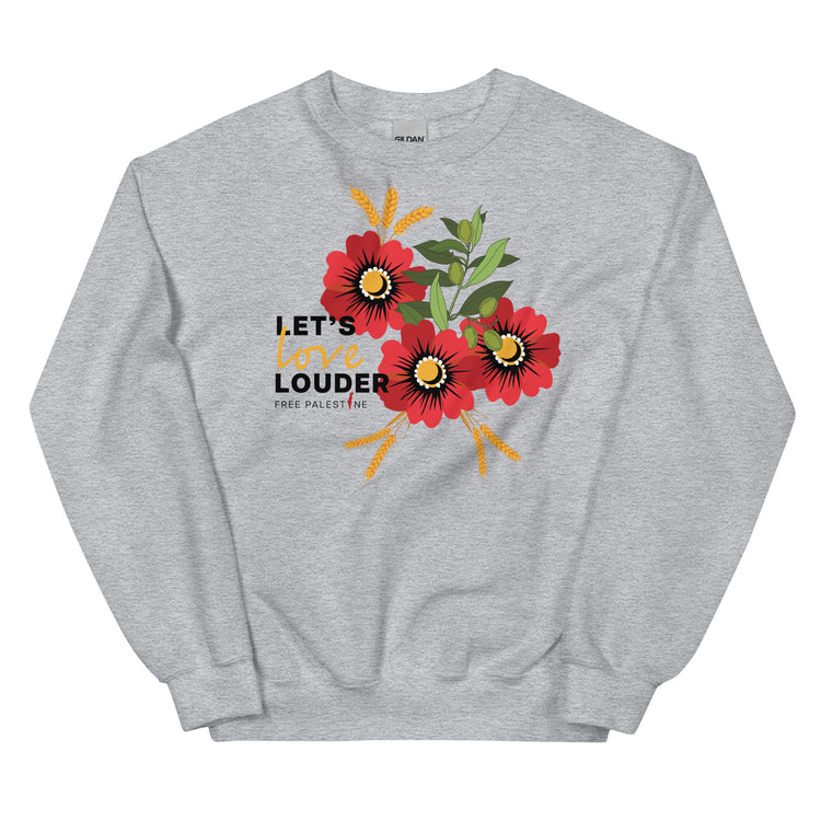 Let's Love Louder - Unisex Sweatshirt - Style 1
