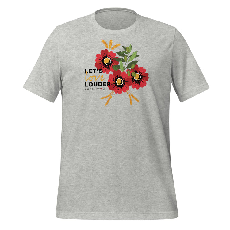 Let's Love Louder - Unisex T-Shirt - Black Ink - Style 1