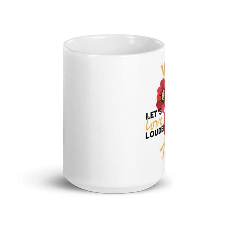 Let's Love Louder - Style 2 - White Glossy Mmug