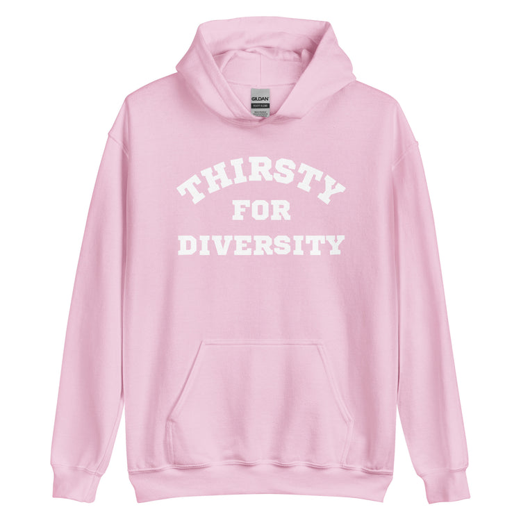 Thirsty for Diversity Unisex Hoodie