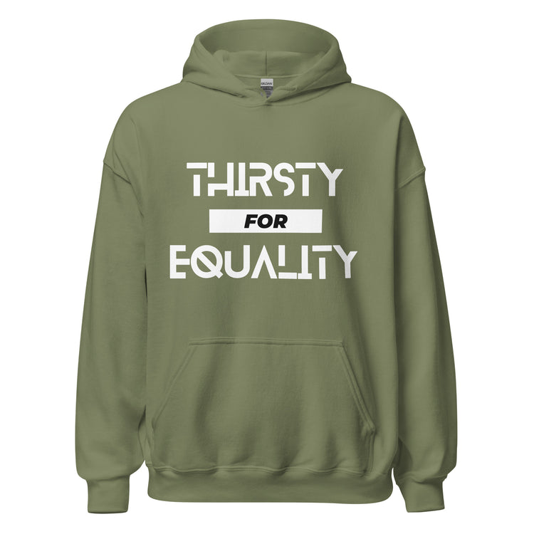 Thirsty for Equality Unisex Hoodie