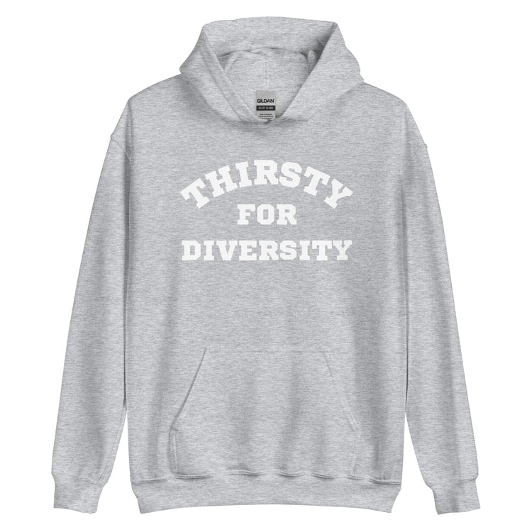 Thirsty for Diversity Unisex Hoodie