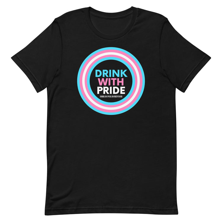 Drink with Trans Pride Unisex T-Shirt