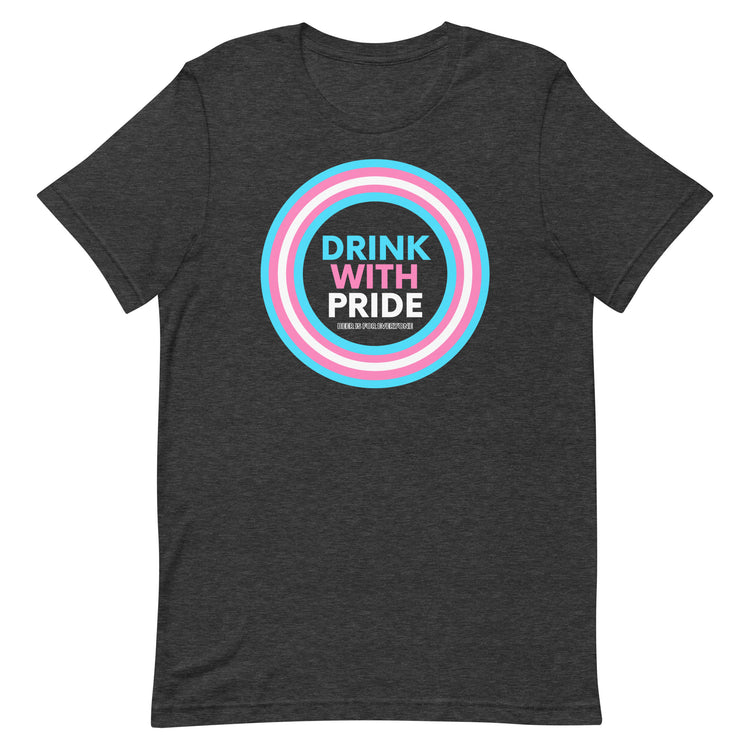 Drink with Trans Pride Unisex T-Shirt