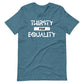 Thirsty for Equality Unisex T-Shirt