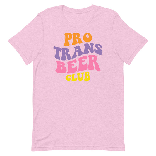 Pro Trans Beer Club Unisex T-Shirt