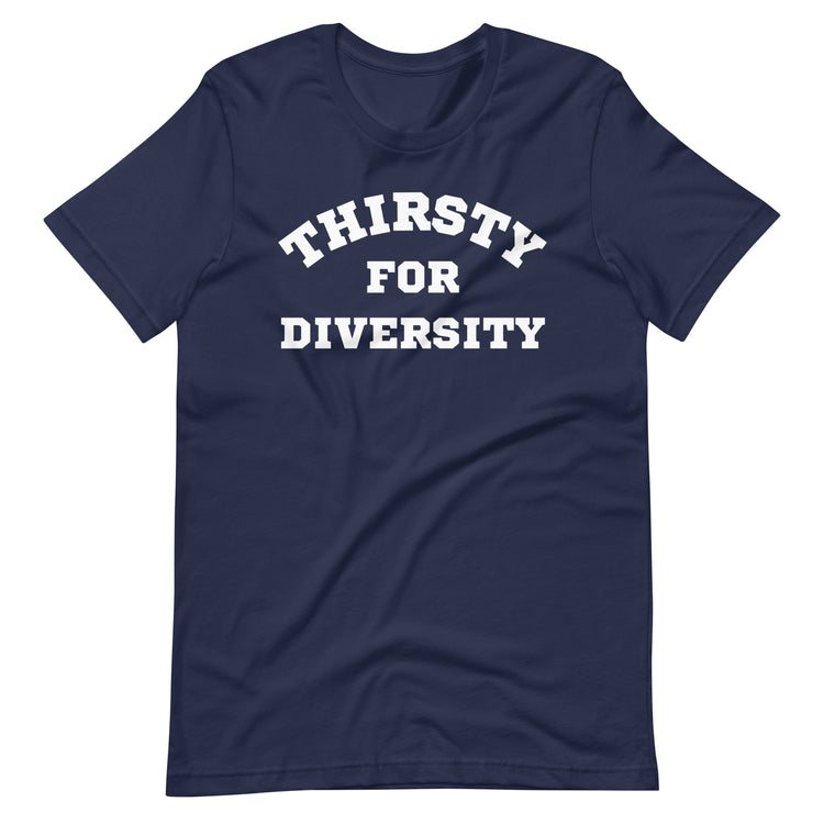 Thirsty for Diversity Unisex T-Shirt