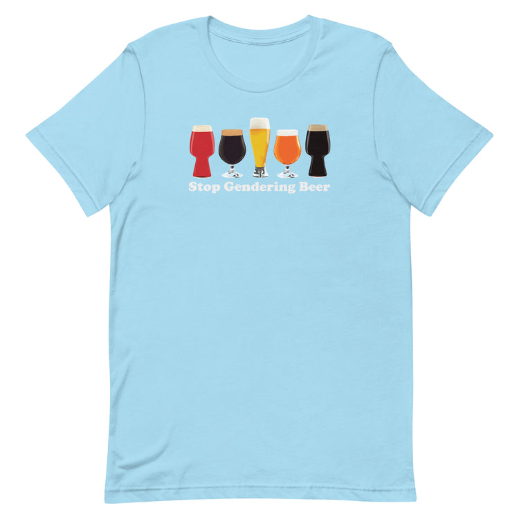 Stop Gendering Beer Unisex T-Shirt