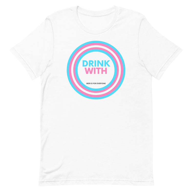 Drink with Trans Pride Unisex T-Shirt