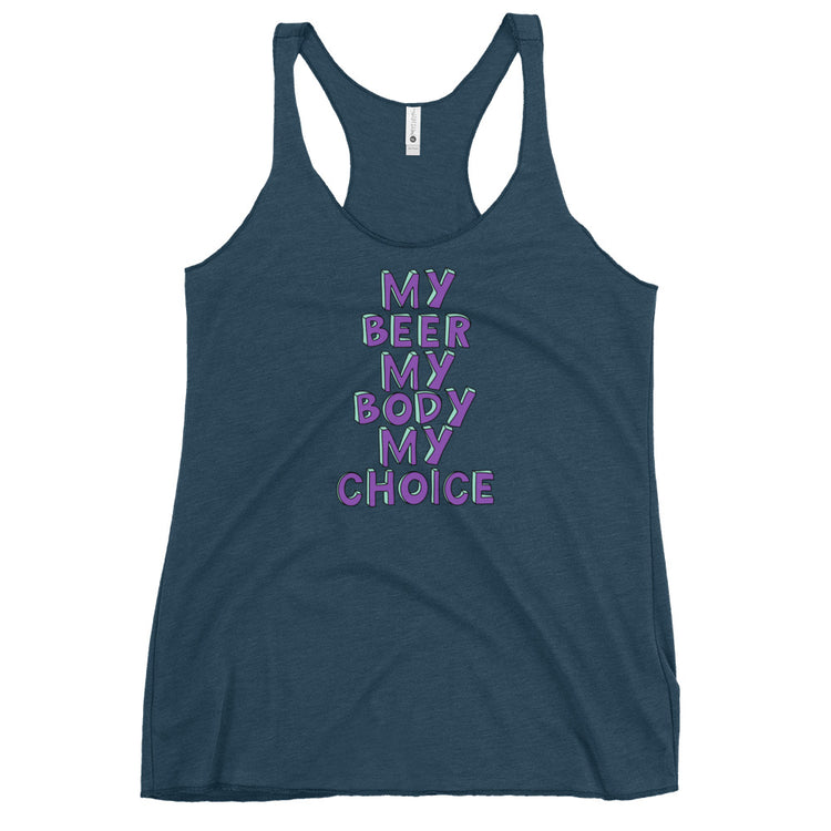 My Beer, My Body, My Choice Women's Racerback Tank