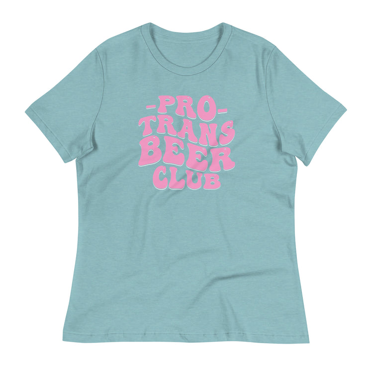 Pro Trans Beer Club Women's Relaxed T-Shirt