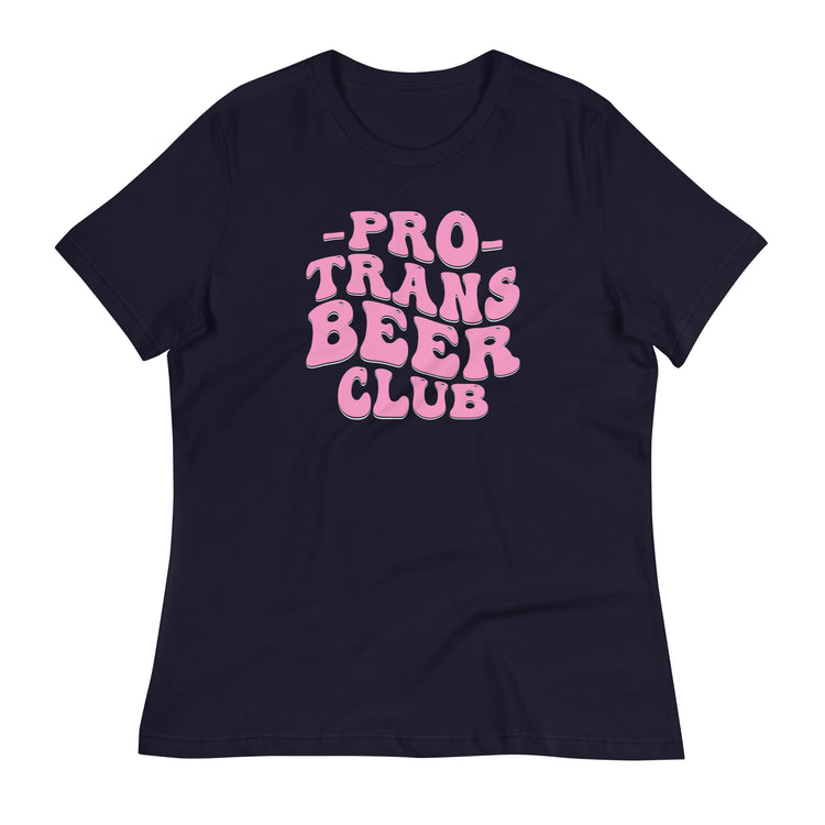 Pro Trans Beer Club Women's Relaxed T-Shirt